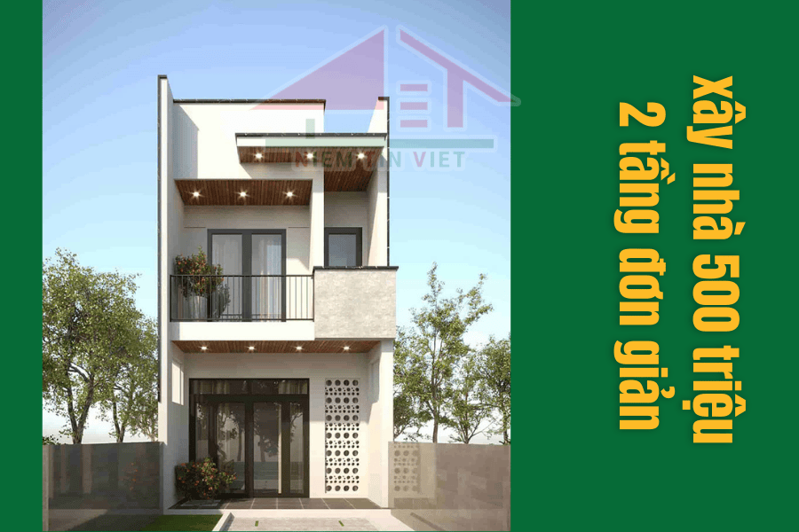 Xây nhà 500 triệu - 2 tầng