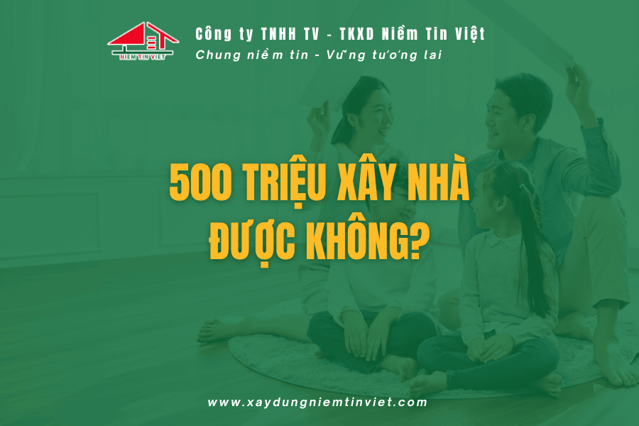 500 triệu xây nhà được không? 