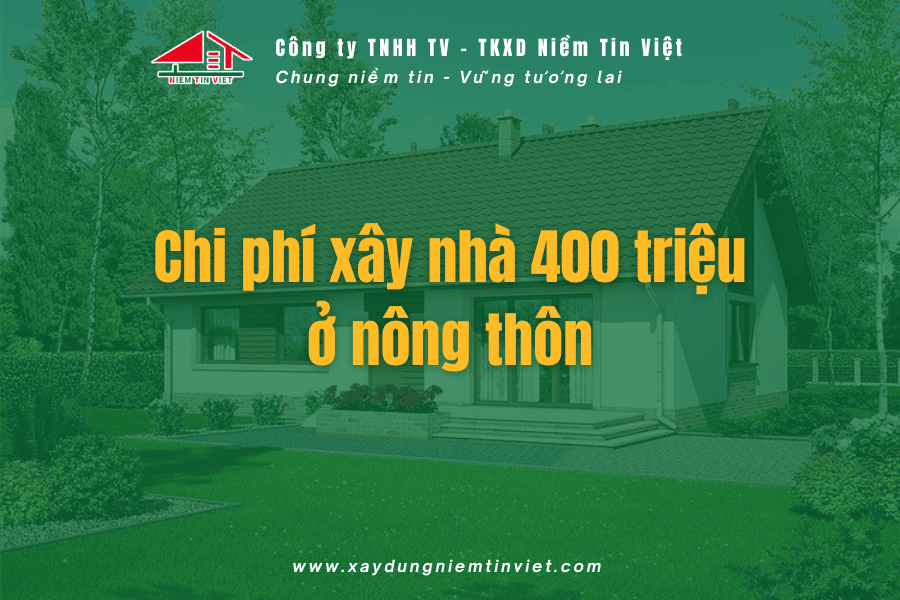 Chi phí xây nhà 400 triệu ở nông thôn