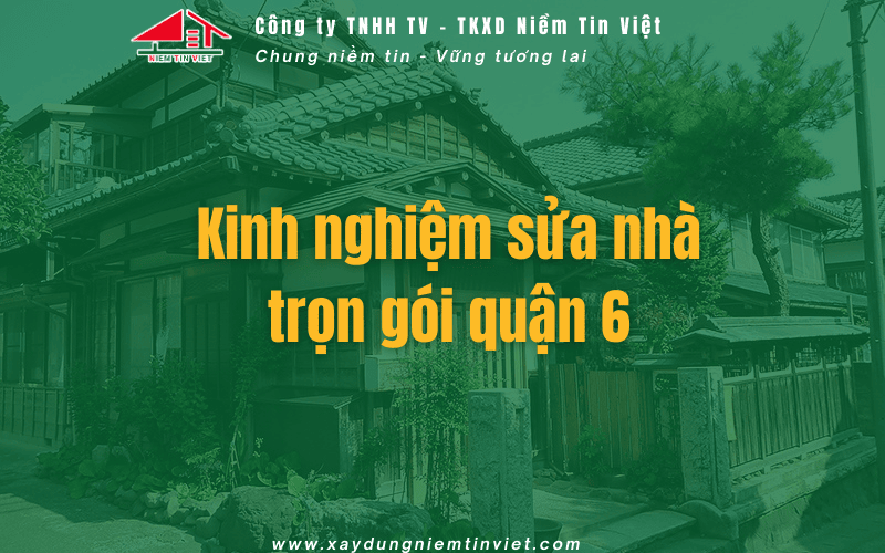 Kinh nghiệm sửa nhà trọn gói quận 6