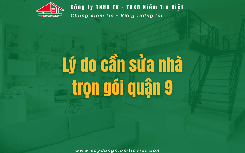 Lý do cần sửa nhà trọn gói quận 9