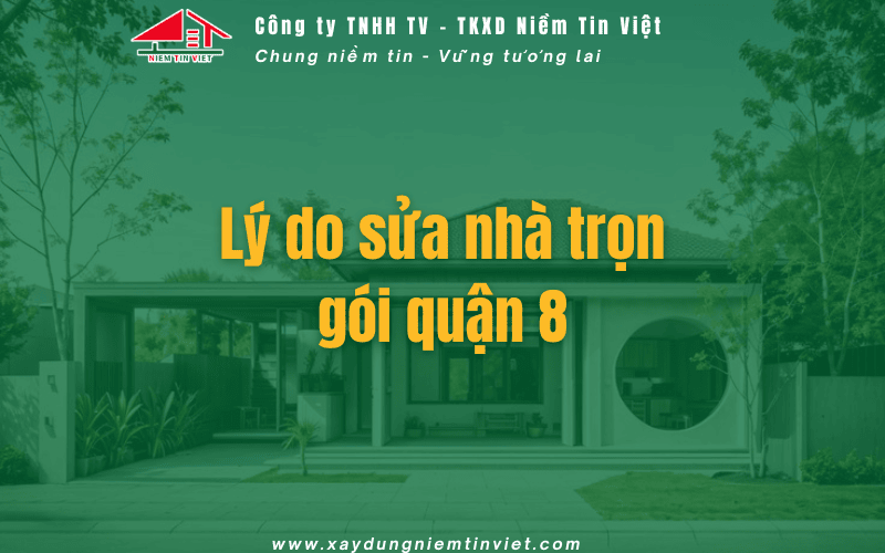 Lý do sửa nhà trọn gói quận 8