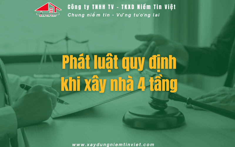 Xây nhà 4 tầng mấy bao lâu - Pháp lý quy đinh về xây nhà