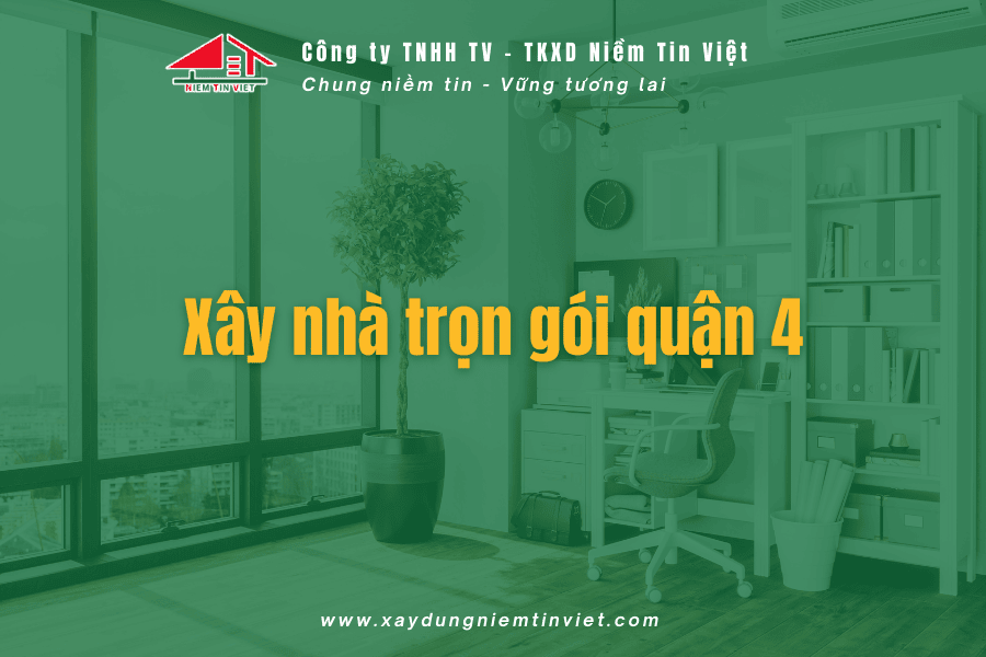 Xây nhà trọn gói quận 4
