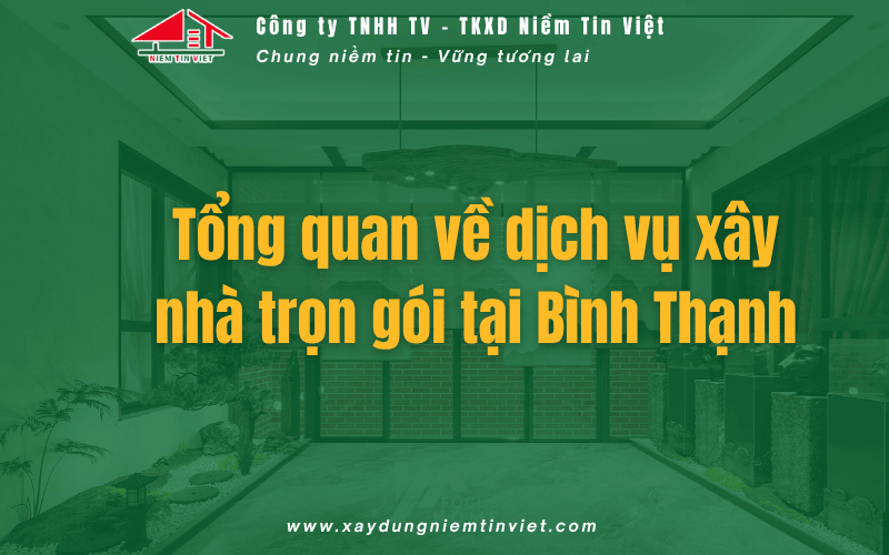 Tổng quan xây nhà trọn gói Bình Thạnh