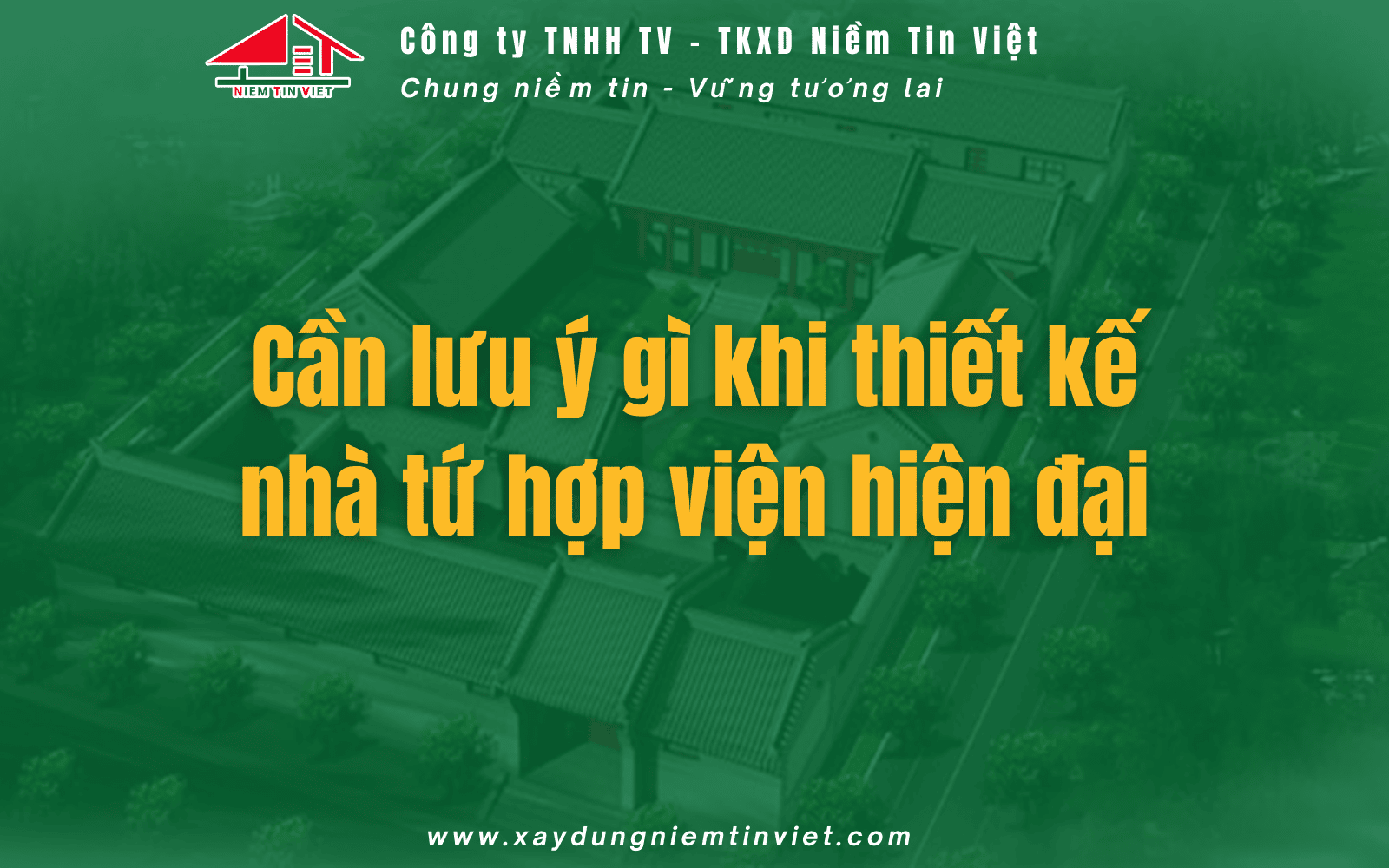 cần lưu ý gì khi thiết kế xây nhà tứ hợp viện hiện đại