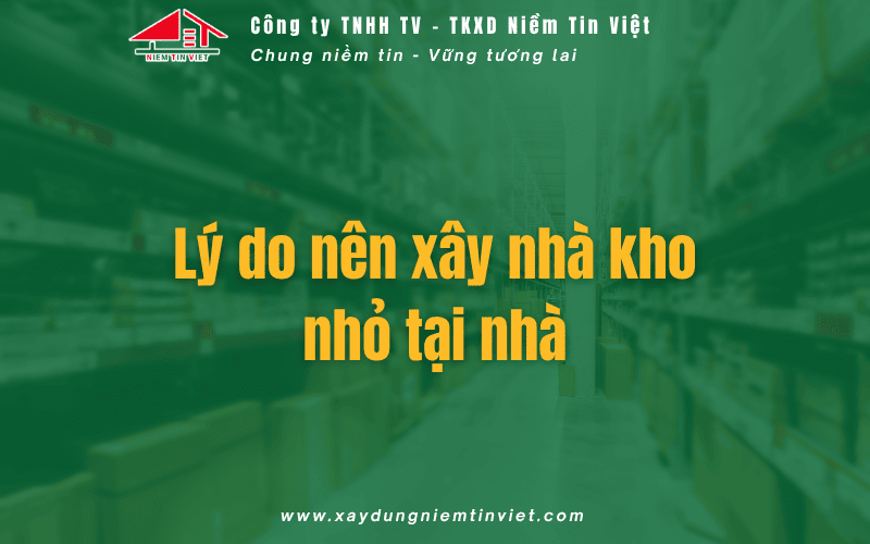 Lý do nên xây nhà kho nhỏ