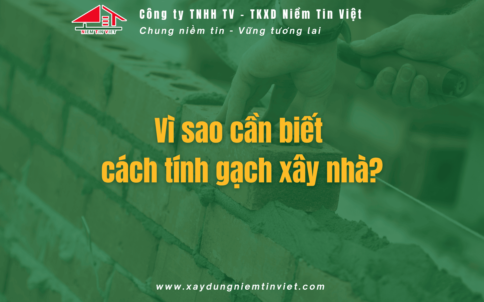 Vì sao cần biết cách tính gạch xây nhà