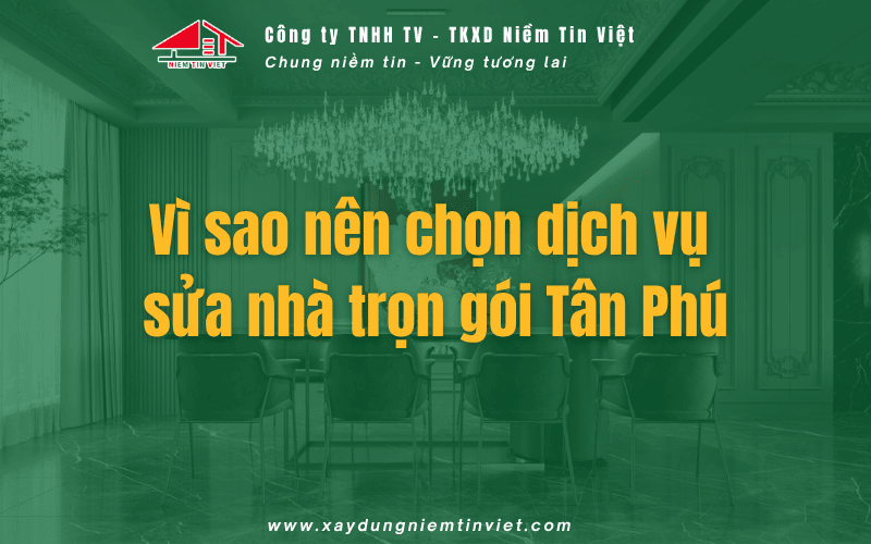 Vì sao nên chọn dịch vụ xây nhà trọn gói Tân Phú