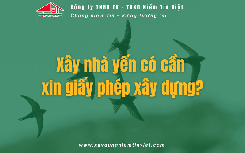 Xây nhà yến có cần xin giấy phép xây dựng không