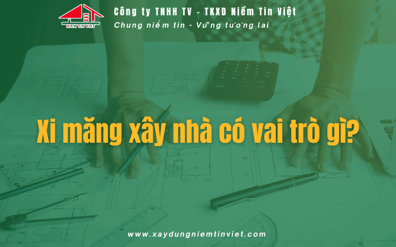 Xi măng xây nhà có công dụng gì 