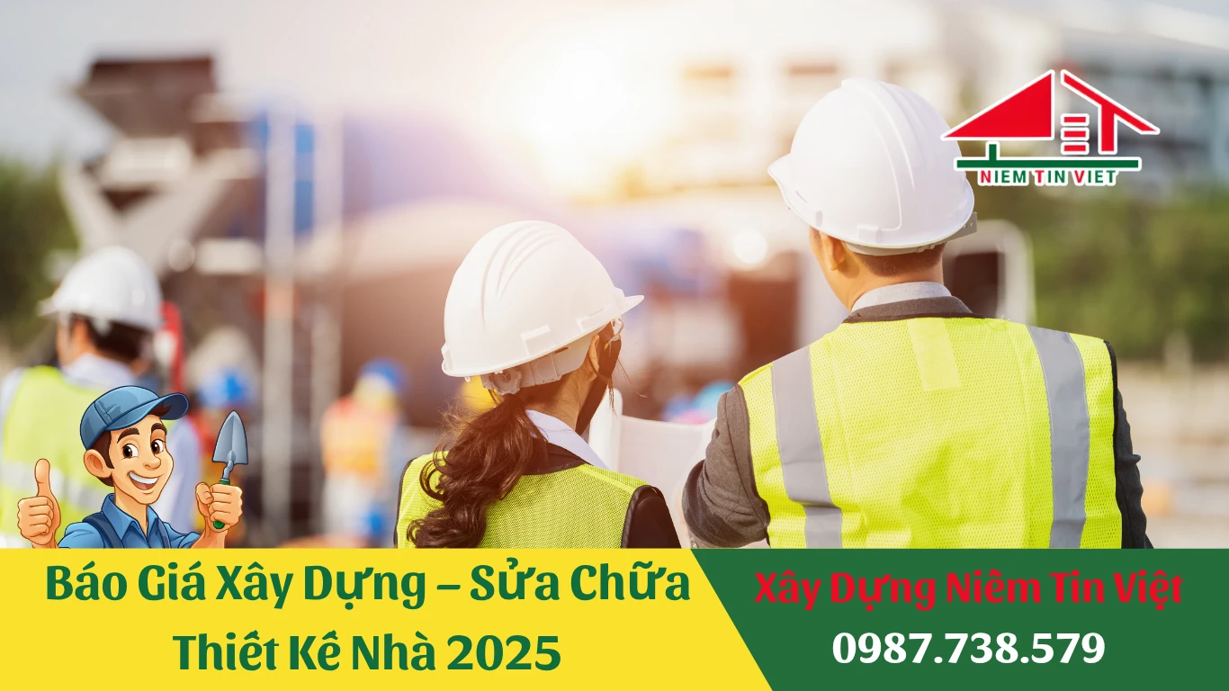 Báo Giá Sửa Chữa Nhà Trọn Gói 2025 | Cập Nhật Mới Nhất Từ Niềm Tin Việt